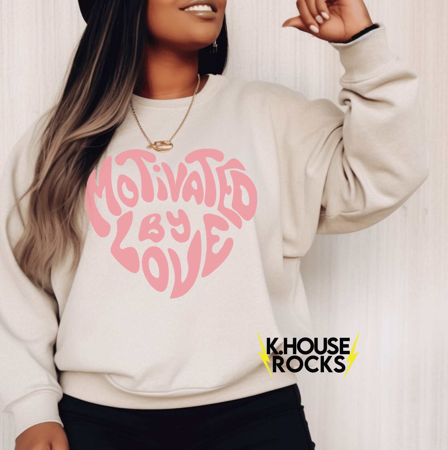 Motivated by Love Sweatshirt