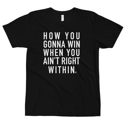 How you gonna win...  -Lauryn Hill