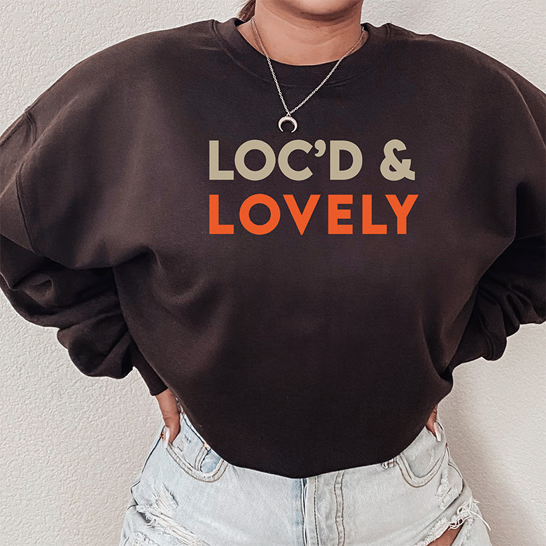 Loc'd and Lovely Sweatshirt