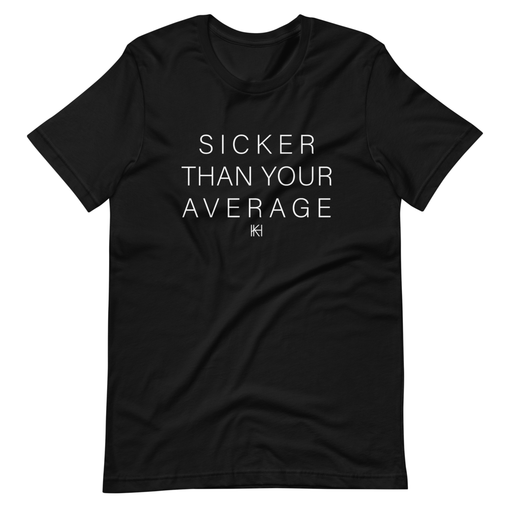 Sicker Than Your Average T-Shirt