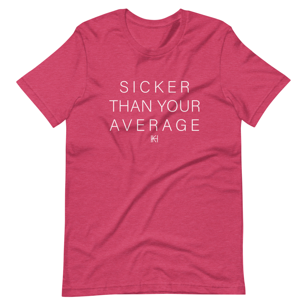 Sicker Than Your Average T-Shirt