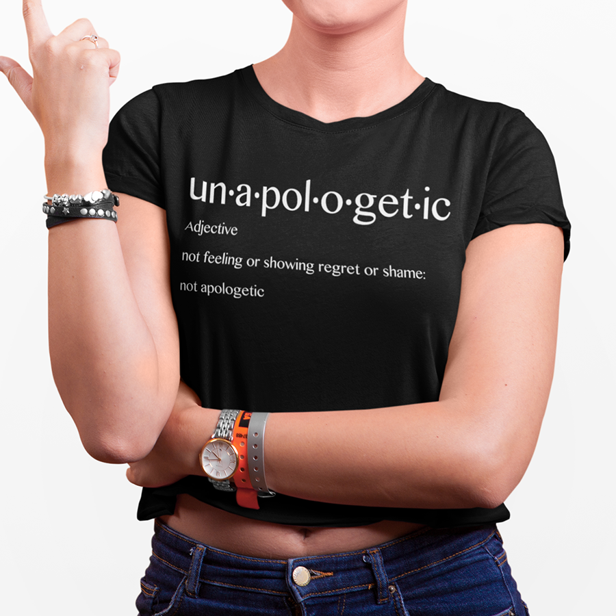 Unapologetic T-Shirt