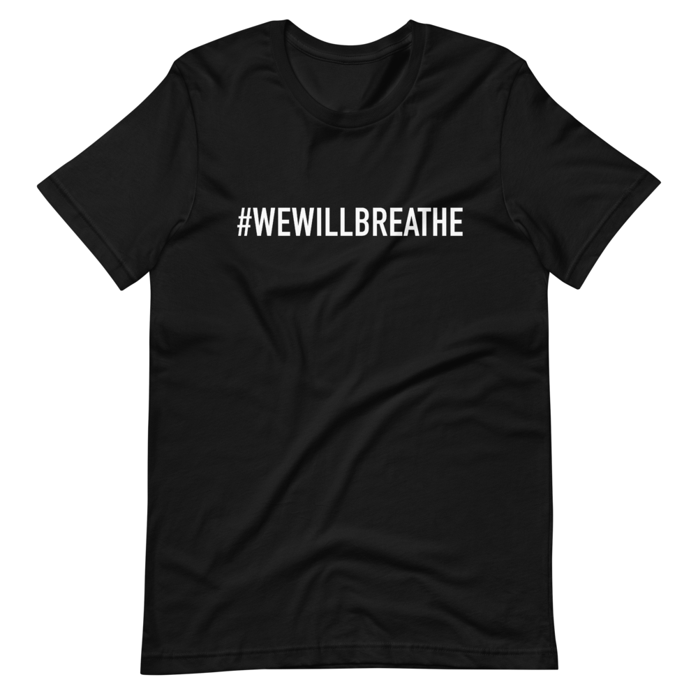 #WEWILLBREATHE