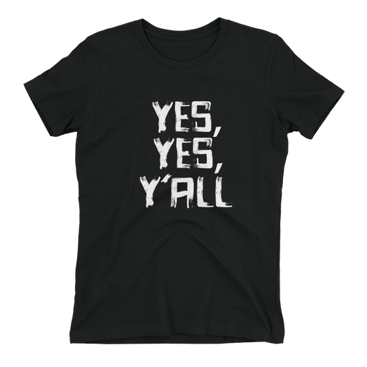 YES, YES, Y'ALL  T-SHIRT