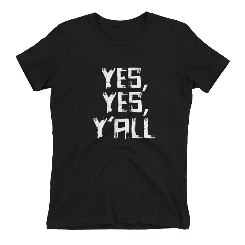 YES, YES, Y'ALL  T-SHIRT